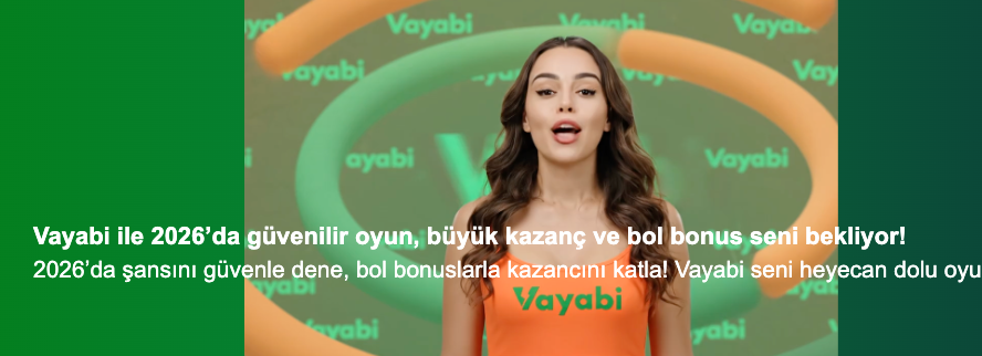Vayabi ile 2026’da güvenilir oyun, büyük kazanç ve bol bonus seni bekliyor! Thumbnail